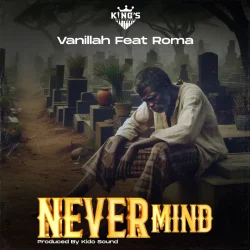 Vanillah - Never Mind (feat. Roma)