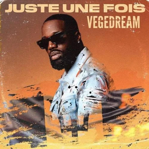 Vegedream - Juste une fois