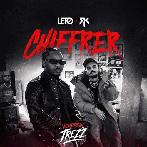Vendredi Trezz - Chiffrer (feat. Leto & RK)