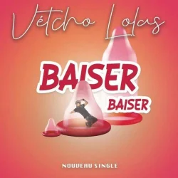 Vetcho Lolas - Baiser Baiser