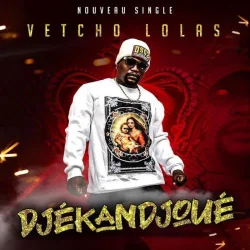 Vetcho Lolas - Djekandjoue
