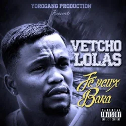 Vetcho Lolas - Je veux bara