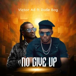 Victor AD - No Give Up (feat. Rudeboy)