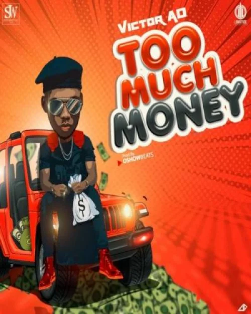 Victor AD - Too Much Money
