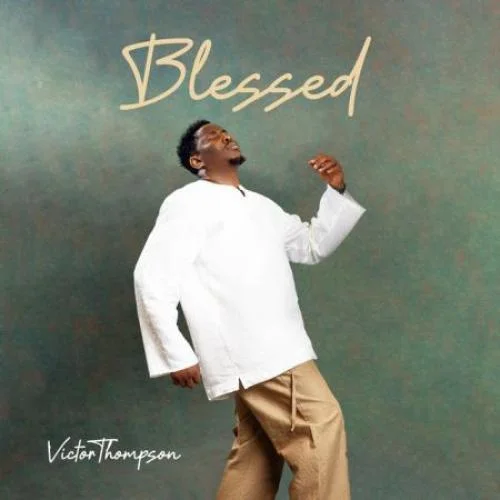 Victor Thompson - Blessed (2023)