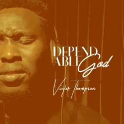 Victor Thompson - Dependable God