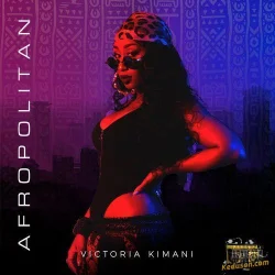 Victoria Kimani - Afropolitan EP (2018)