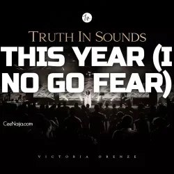 Victoria Orenze - This Year (I No Go Fear)