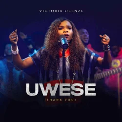 Victoria Orenze - Uwese (Thank You)