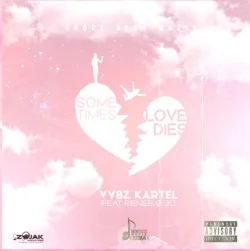 Vybz Kartel - Sometimes Love Dies (feat. Renee 630)