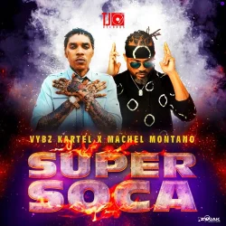 Vybz Kartel - Super Soca (feat. Machel Montano)