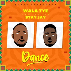 Wala Tye - Dance (feat. Stay Jay)
