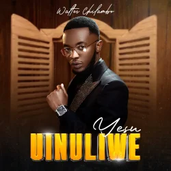 Walter Chilambo - Uiniuliwe Yesu (feat. Uiniuliwe Yesu)