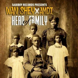 Wan Shey - Head Of Family (feat. Amdi Prod.by Iron Bit)