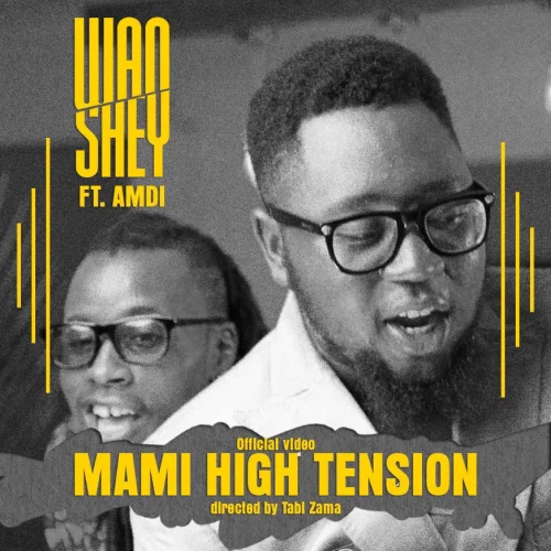 Wan Shey - Mami High Tension (feat. Amdi)