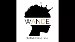 Wande - Hiatus Freestyle