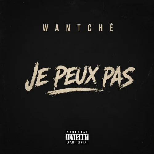 Wantche - JE PEUX PAS