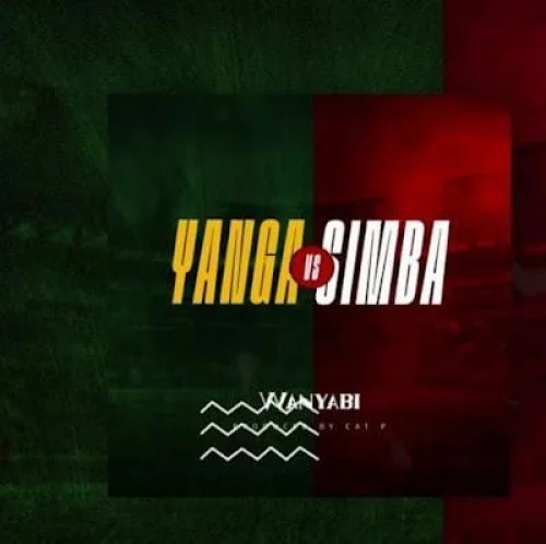 Wanyabi - Yanga Vs Simba Anthem