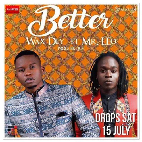Wax Dey - BETTER (feat. Mr. Leo)
