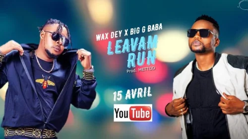 Wax Dey - Levam Run (feat. Big G Baba)