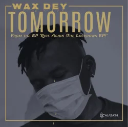 Wax Dey - Tomorrow