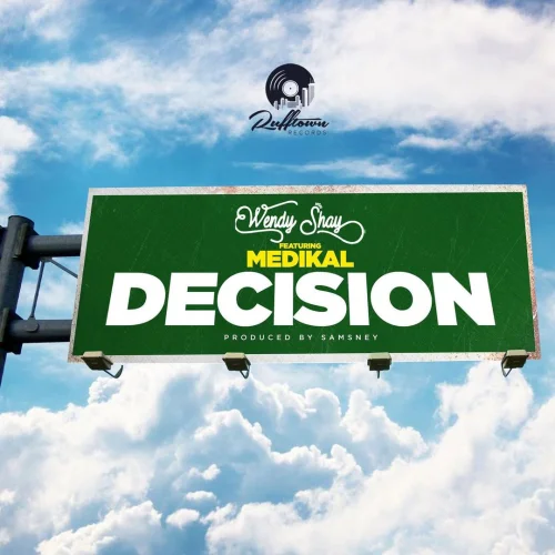 Wendy Shay - Decision (feat. Medikal)