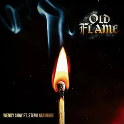 Wendy Shay - Old Flame (feat. Stevo Atambire)