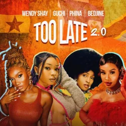 Wendy Shay - Too Late 2.0 Guchi, Bedjine & Phina