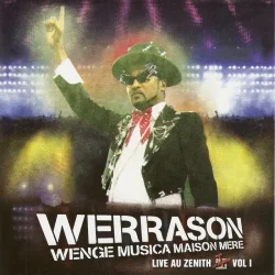 Werrason & Wenge Musica Maison Mère - Live Au Zénith, Vol. 1 (2010)
