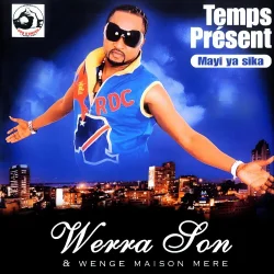 Werrason & Wenge Musica Maison Mère - Temps Présent (Mayi Ya Sika) (2008)
