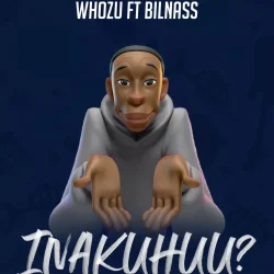 Whozu - Inakuhuu (feat. Billnass)