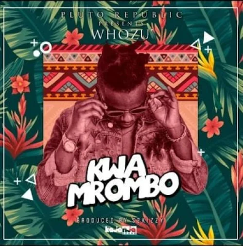 Whozu - Kwa Mrombo