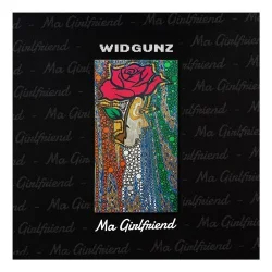 Widgunz - Ma girlfriend