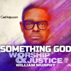 William Murphy - Something God