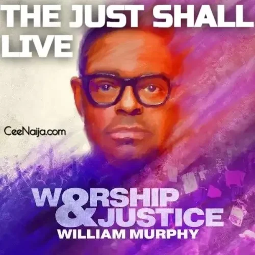 William Murphy - The Just Shall Live
