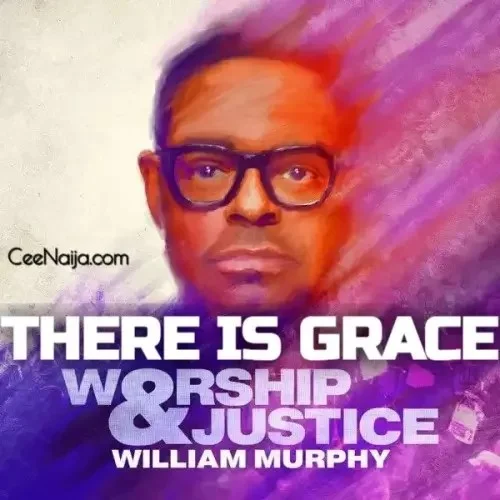 William Murphy - There Is Grace