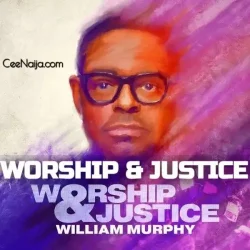 William Murphy - Worship & Justice