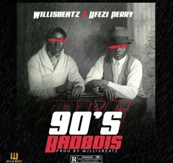 WillisBeatz - 90's BadBois (feat. Afezi Perry)