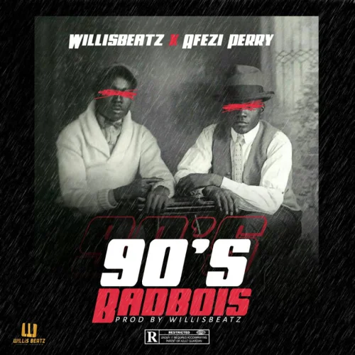 Willis Beatz - 90's BadBois (feat. Afezi Perry)