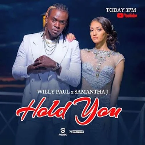 Willy Paul - Hold Yuh (feat. Samantha J)