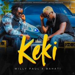 Willy Paul Thee Pozze - Keki By Willy Paul X Bahati (feat. Bahati)
