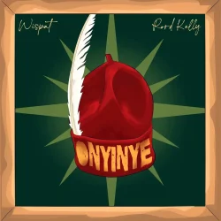Wispat - ONYINYE (feat. Rord Kelly)