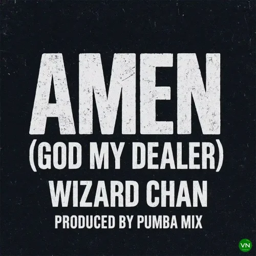 Wizard Chan - Amen (God My Dealer)