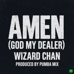 Wizard Chan - Amen (God My Dealer)