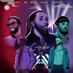 Wizkid - Consider (Remix) (feat. Flavour & Kes)