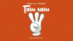 Wizzy Mp - Tatu Tatu (feat. Maarifa)