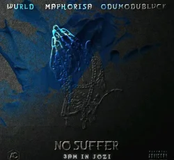WurlD - No Suffer (3pm In Paris) (feat. Odumodublvck)
