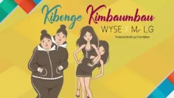 Wyse - Kibonge Kimbaumbau (feat. Mr Lg)