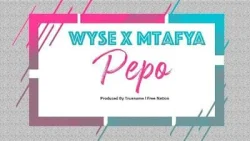 Wyse - Pepo (feat. Mtafya)