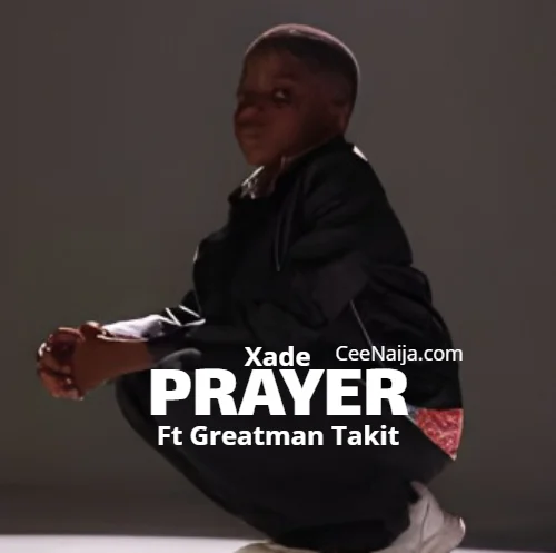 Xade - Prayer (feat. Greatman Takit)